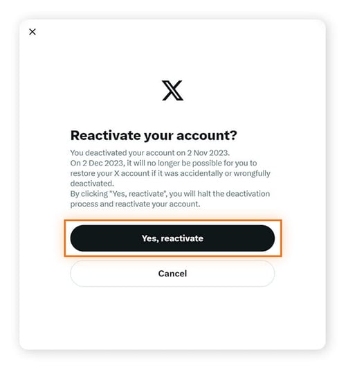 选择“是的，重新启用”以重新打开您的 X 账号，或选择“取消”以保持 Twitter账号停用。
